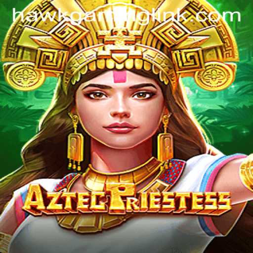 Discover the Mysteries of AztecPriestess with HAWKGAMING LINK